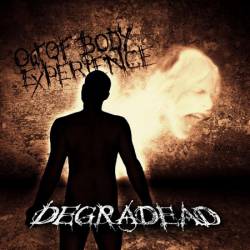 Degradead : Out of Body Experience
